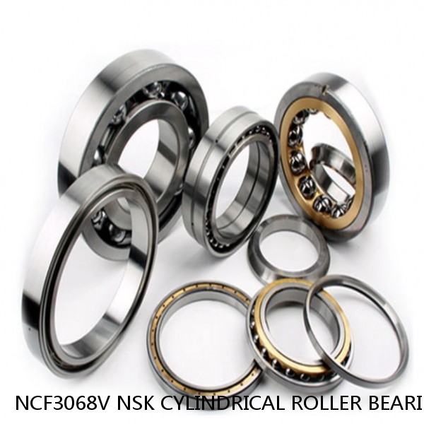 NCF3068V NSK CYLINDRICAL ROLLER BEARING