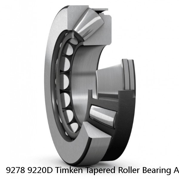 9278 9220D Timken Tapered Roller Bearing Assembly