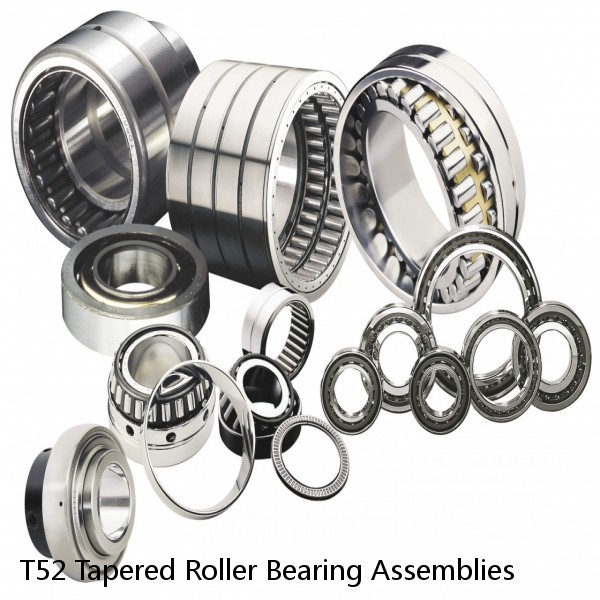 T52 Tapered Roller Bearing Assemblies