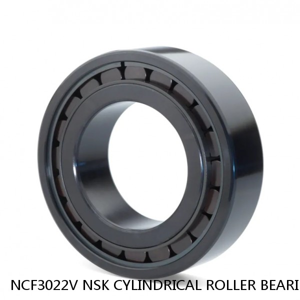 NCF3022V NSK CYLINDRICAL ROLLER BEARING