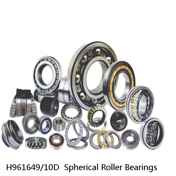 H961649/10D  Spherical Roller Bearings