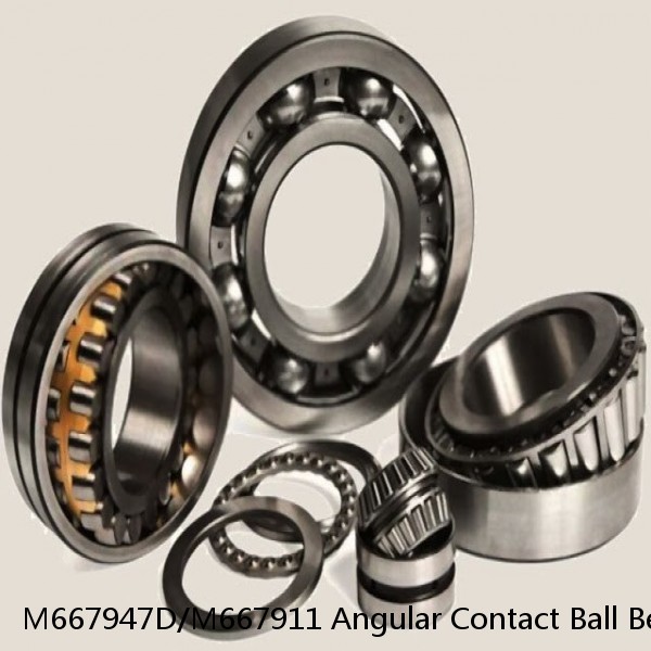 M667947D/M667911 Angular Contact Ball Bearings