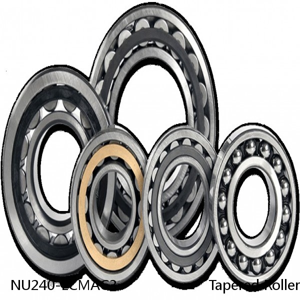 NU240-ECMAC3                       Tapered Roller Bearing Assemblies